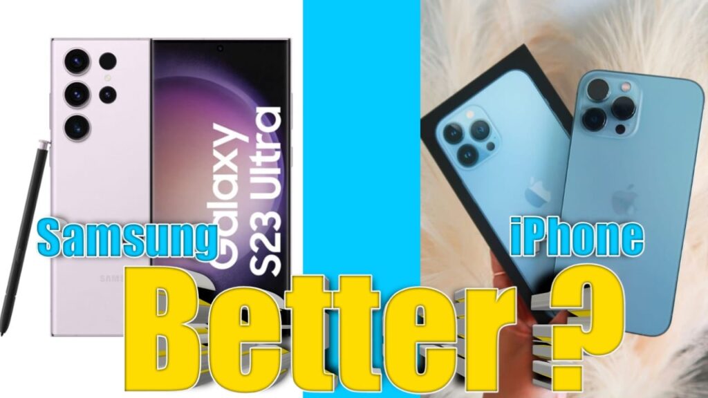 Samsung VS iPhone which one is Better ?