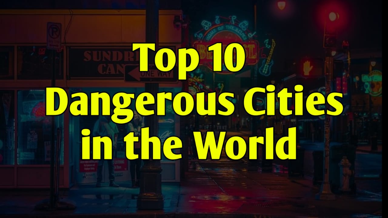 The Top Ten Most Hazardous Cities